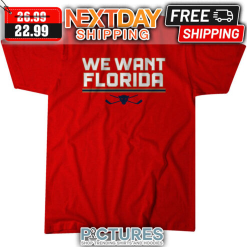 We Want Florida Carolina Hurricanes NHL shirt