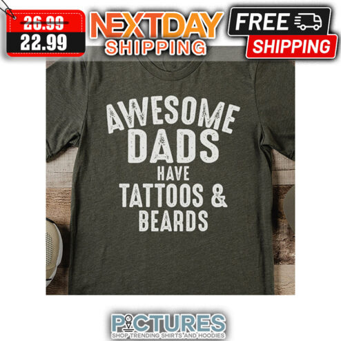 Awesome Dads Have Tattoos And Beards Vintage shirt