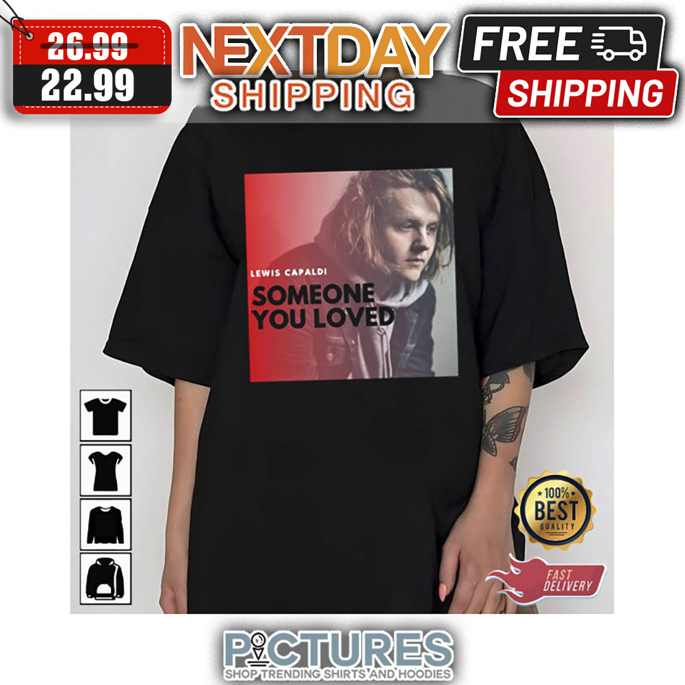 Lewis Capaldi Someone You Loved Tour 2023 shirt