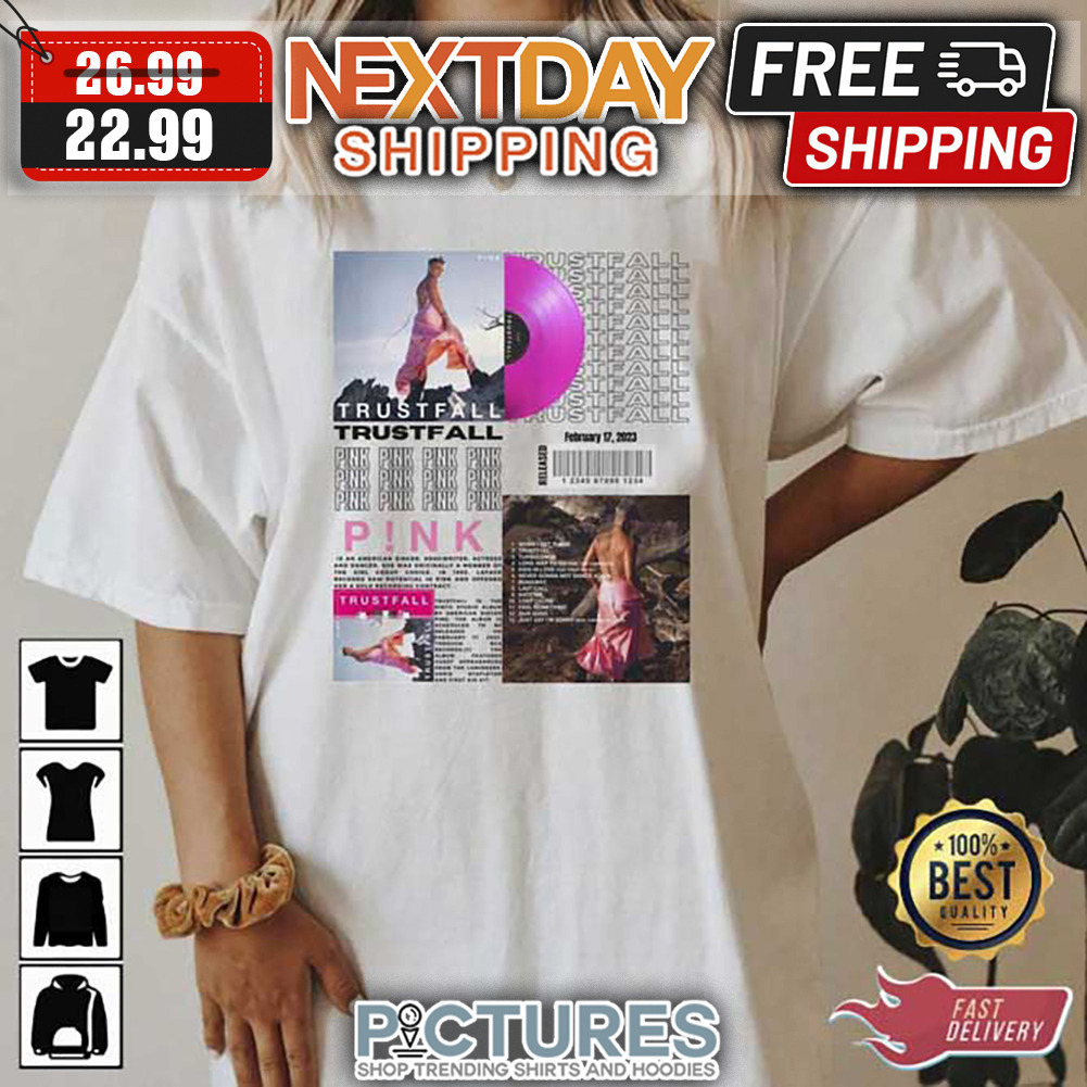 Pink To Launch Fall Trustfall Arena Tour 2023 shirt