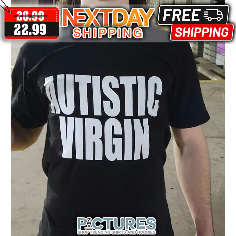Autistic Virgin shirt