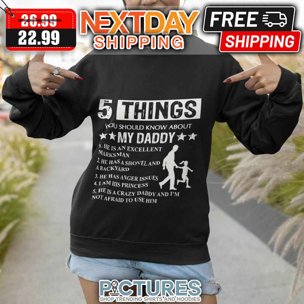 5 Things You Should Know About My Daddy Father's Day shirt