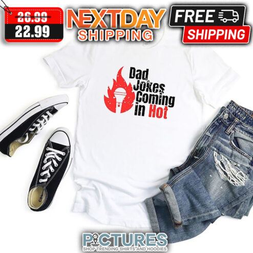 Dad Jokes Coming In Hot Father's Day Vintage shirt