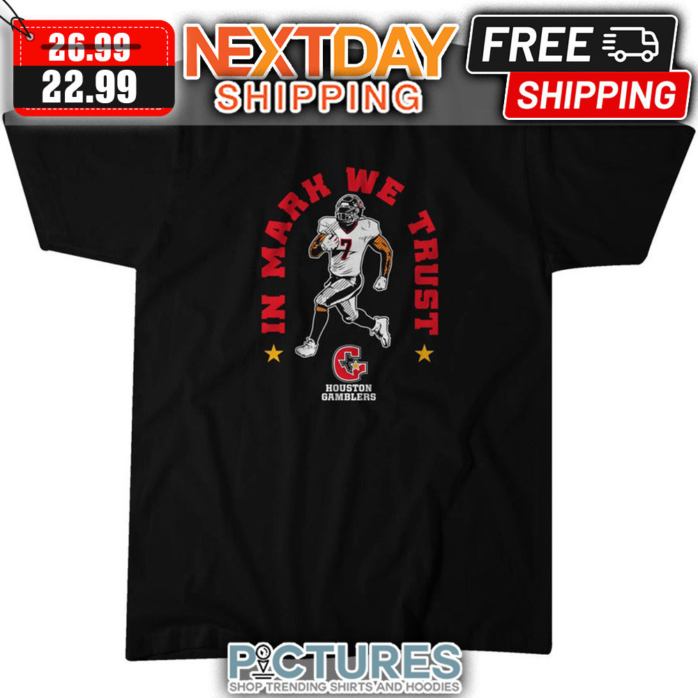 In Mark We Trust Houston Gamblers USFL shirt