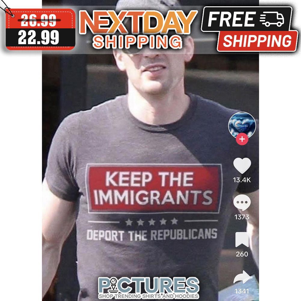 Keep The Immigrants Deport The Republicans shirt
