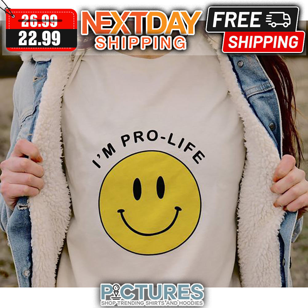 Smiley I'm Pro-life shirt