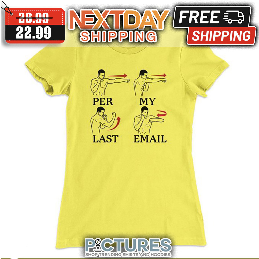 Per My Last Email shirt
