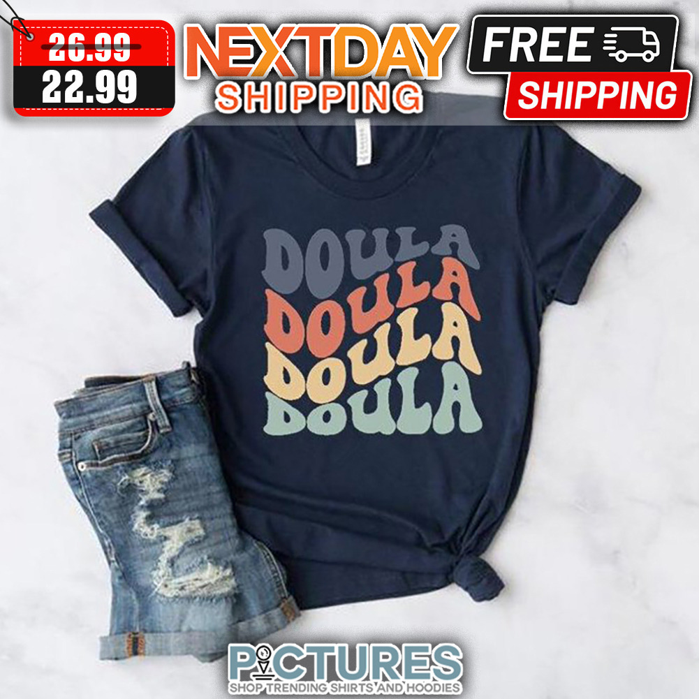 Doula Doula Doula Doula Retro Vintage shirt