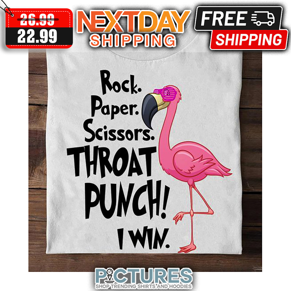 Flamingo Rock Paper Scissors Throat Punch I Win shirt
