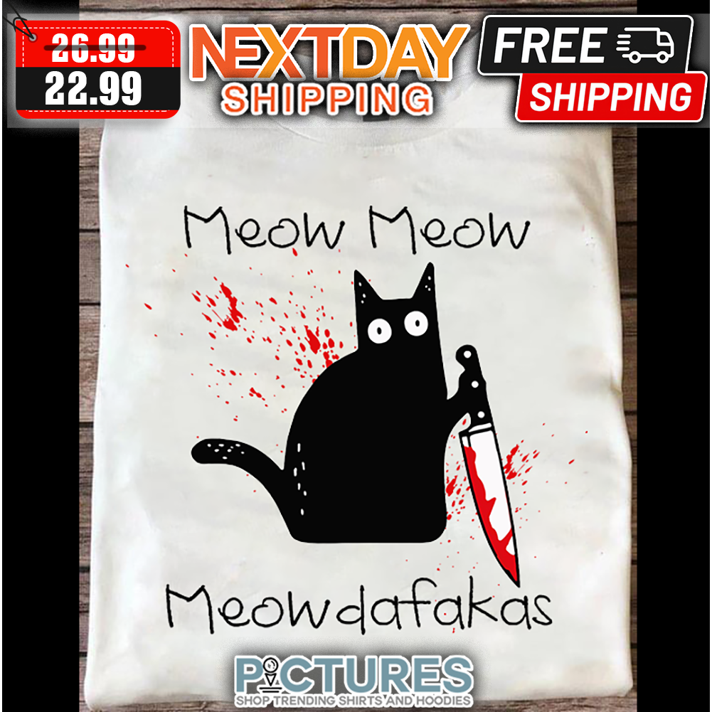 Black Cat Knife Meow Meow Meowdafakas shirt