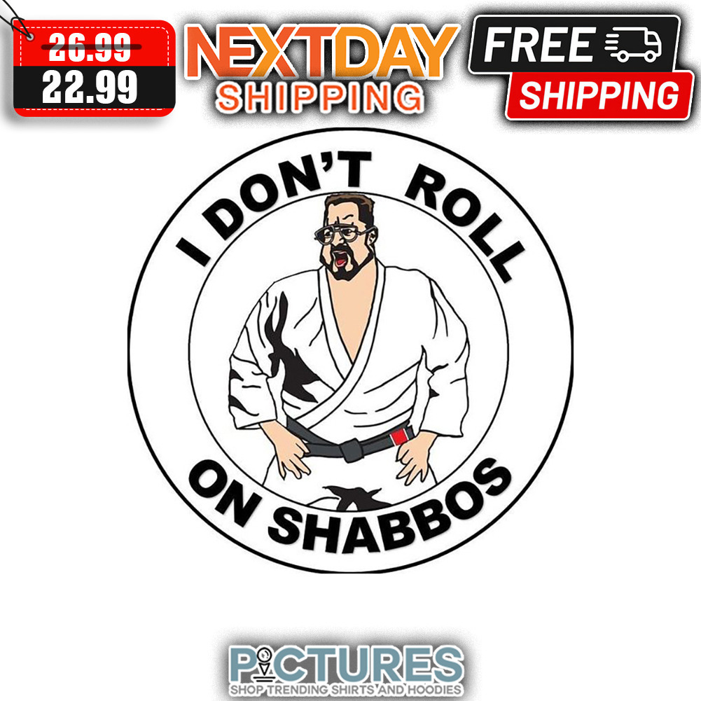 I Don't Roll On Shabbos shirt