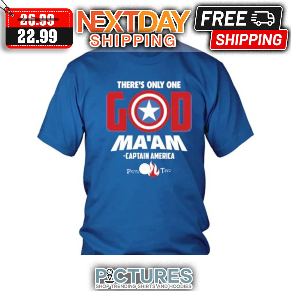 There's Only One God Ma'am Captain America shirt