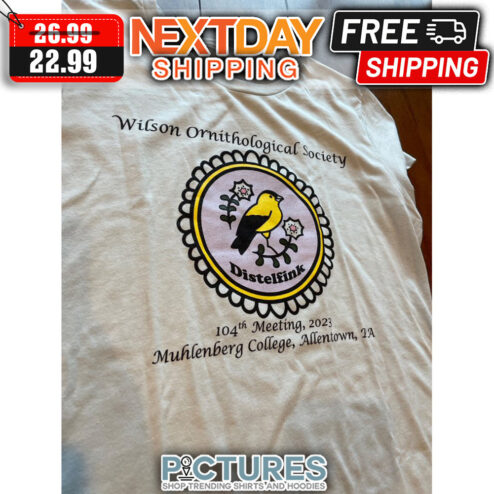 Wilson Ornithological Society Distelfink 104th Meeting 2023 Muhlenberg College Allentown TA shirt