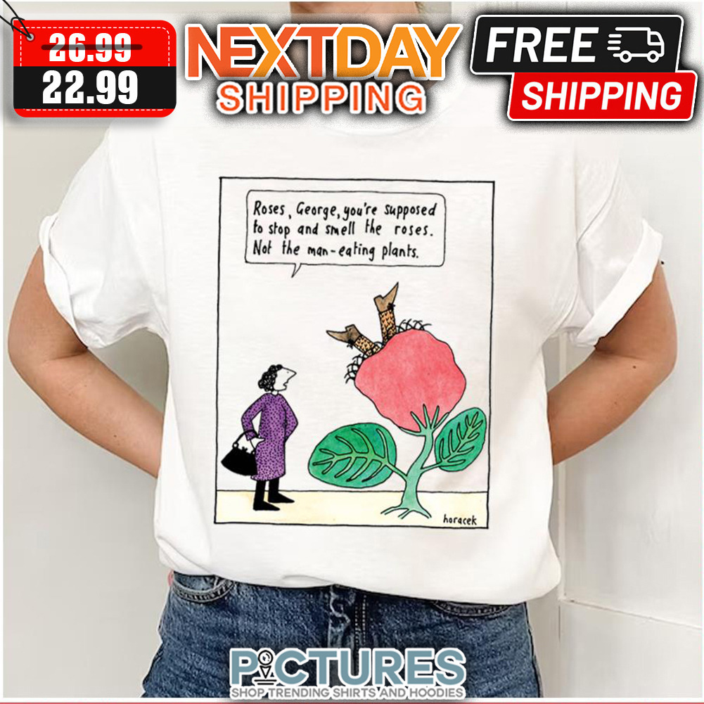 Smell The Roses Man Eating Plant Judy Horacek shirt