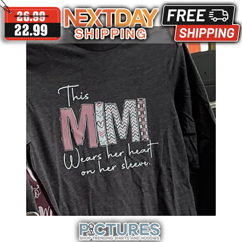 This Mimi Wears her Heart On Her Sleeve shirt