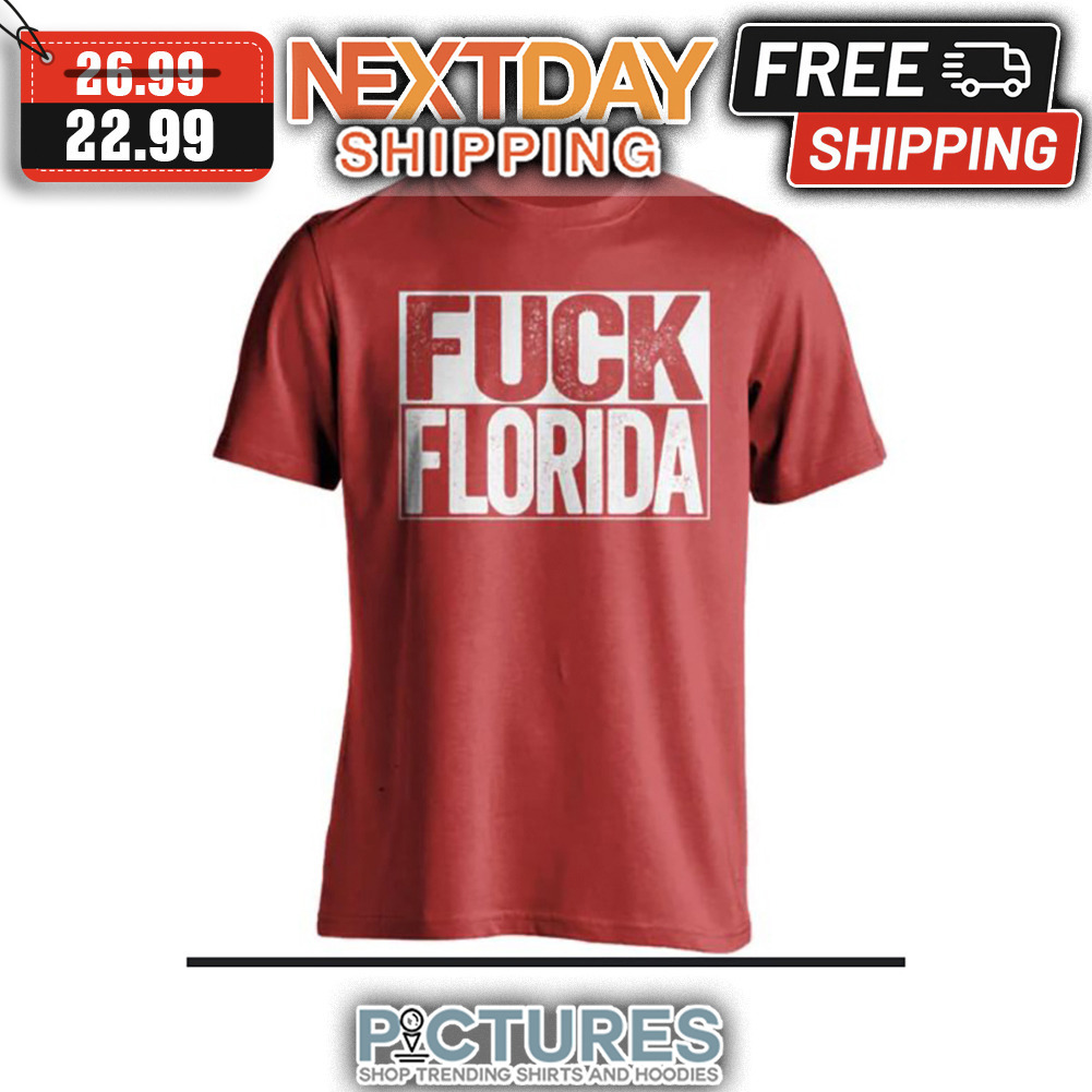 Fuck Florida shirt