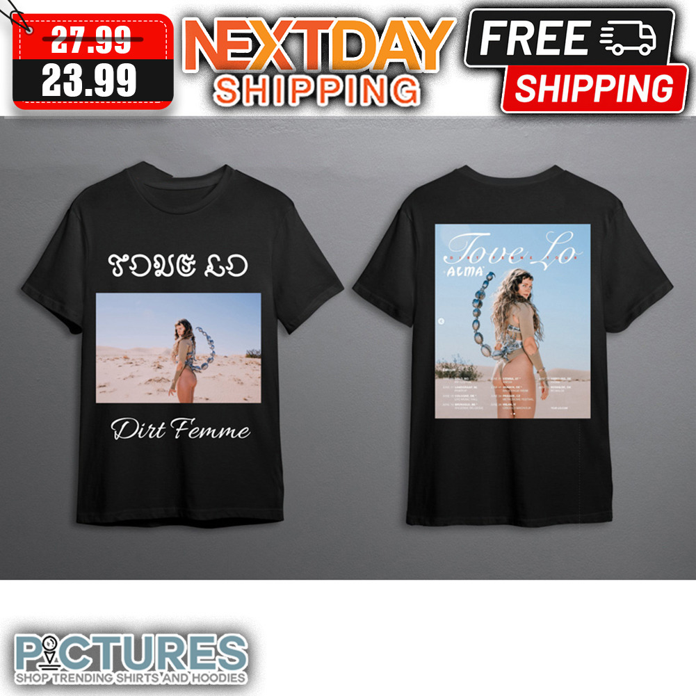 Tove Lo Dirt Femme Tour EU 2023 shirt