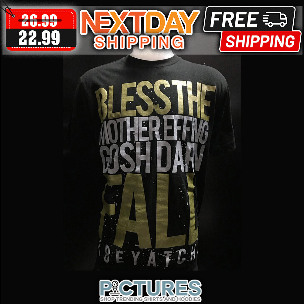 Bless The Mother Effing Gosh Darn Fall shirt