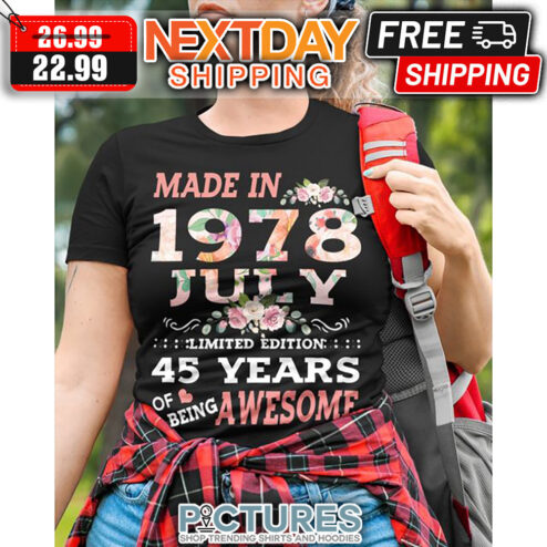 Floral Made In 1978 July Limited Edition 45 Years Of being Awesome shirt