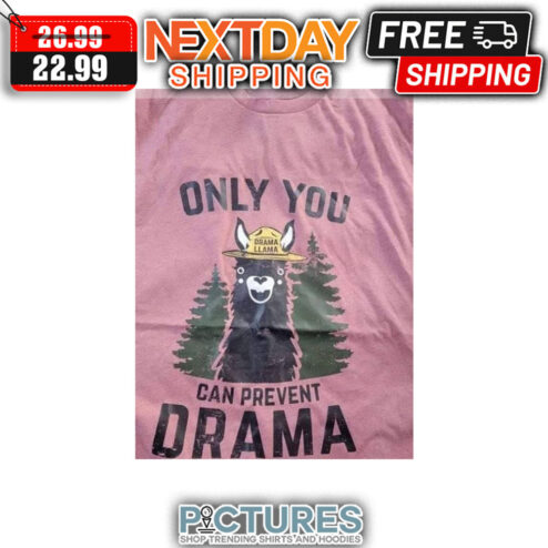 Only Toy Drama Llama Can Prevent Drama shirt