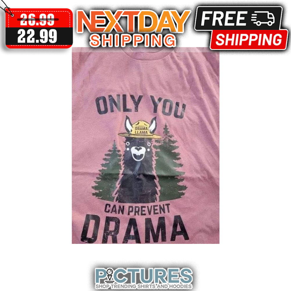 Only Toy Drama Llama Can Prevent Drama shirt