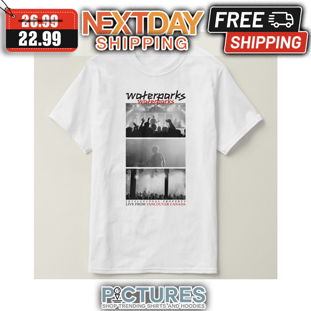 Waterparks Live From Vancouver Canada shirt