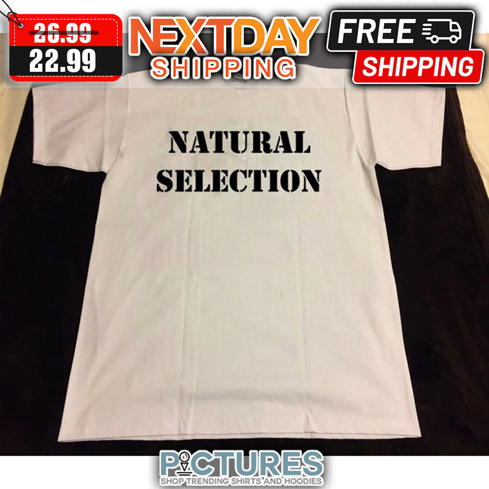 Natural Selection shirt