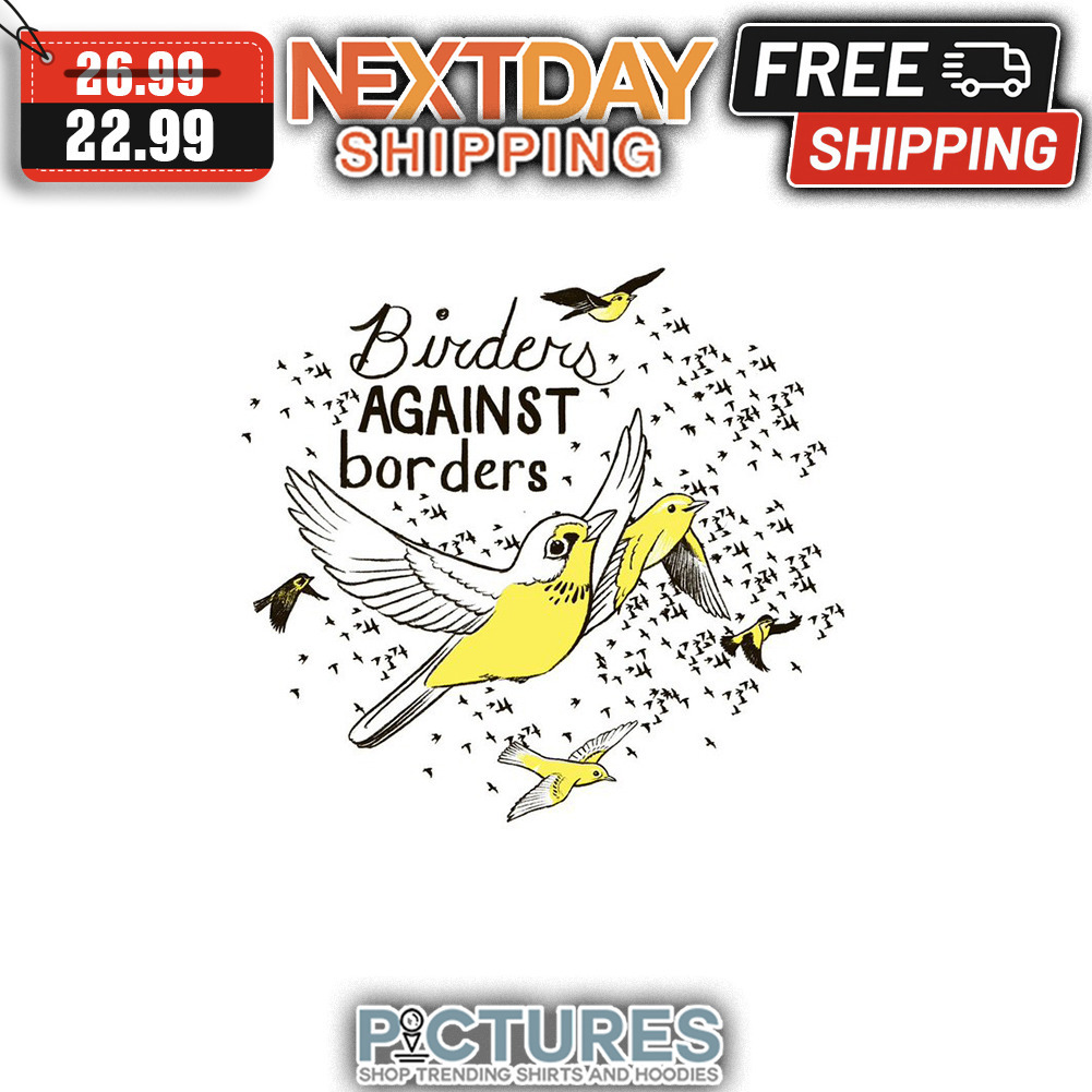 Birders Against Borders shirt