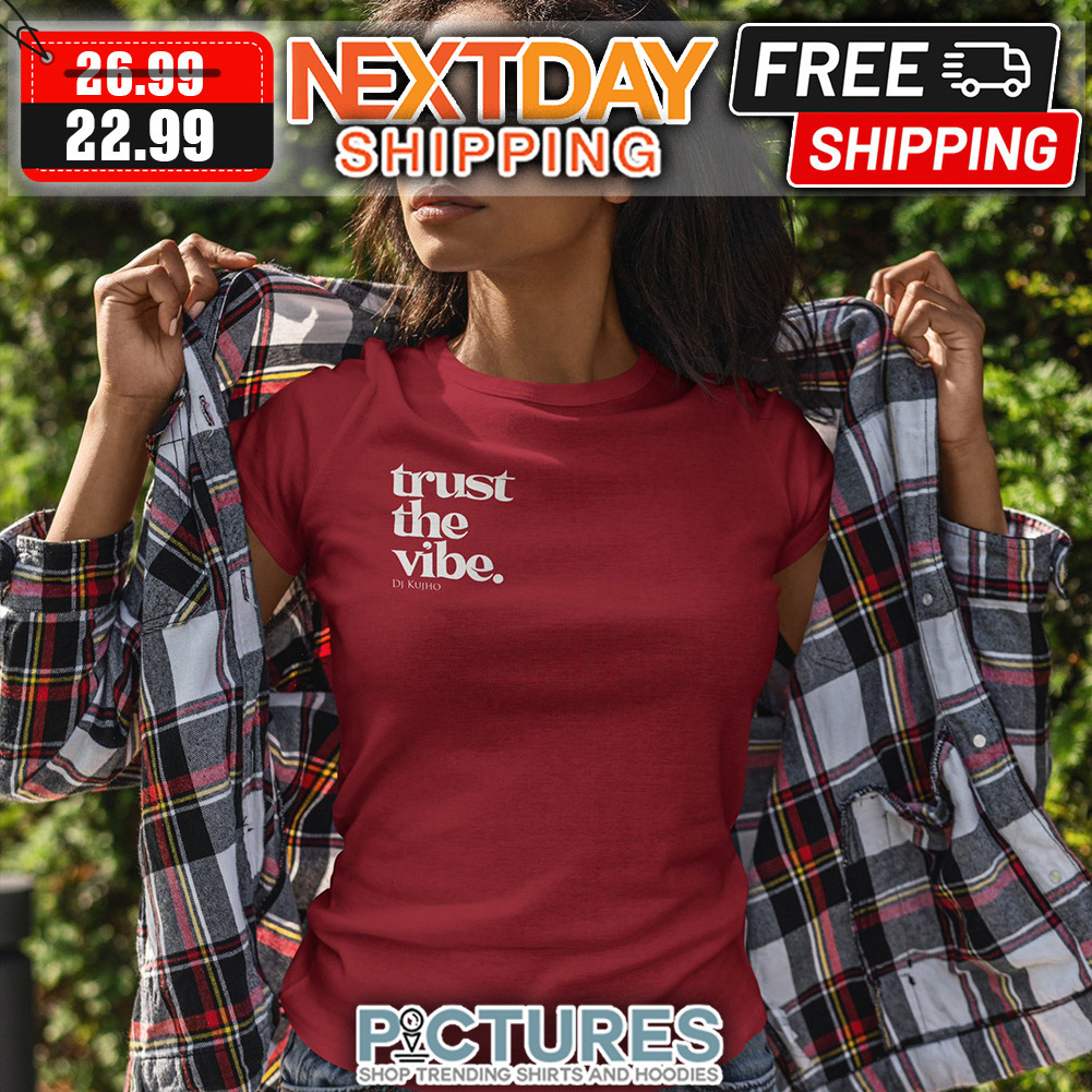 Trust The Vibe shirt