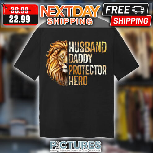 Lion Husband Daddy Protector Hero Father's Day shirt