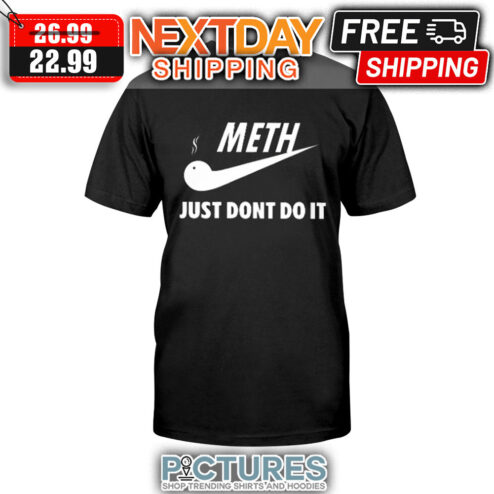 Nike Meth Just Don't Do It shirt