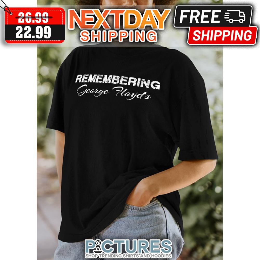 Remembering George Floyds shirt