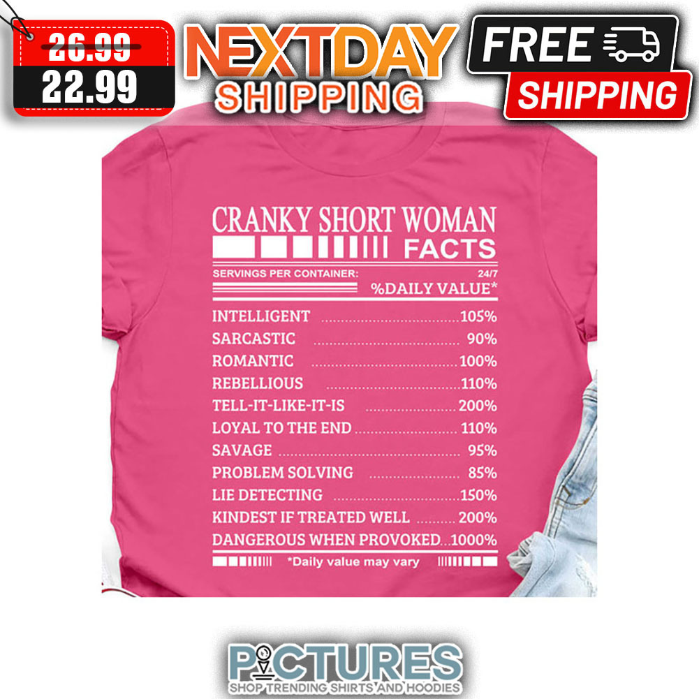 Cranky Short Woman Facts Daily Value May Vary shirt