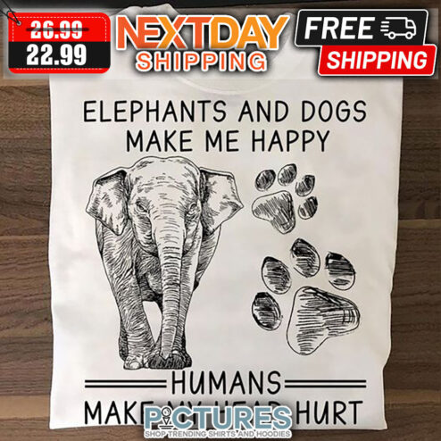Elephants And Dogs Make Me Happy Humans Make My Head Hurt shirt