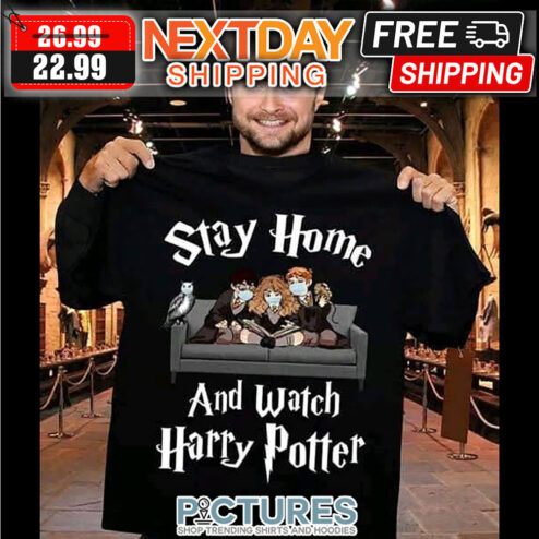 Stay Home And Watch Harry Potter shirt