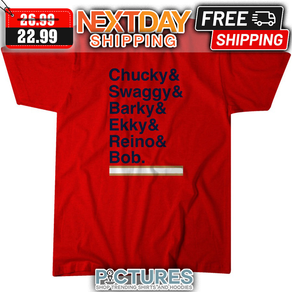 Chucky ' Swaggy ' Barky ' Ekky ' Reino ' Bob shirt