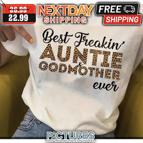 Leopard Best Freakin' Auntie And Godmother Ever shirt