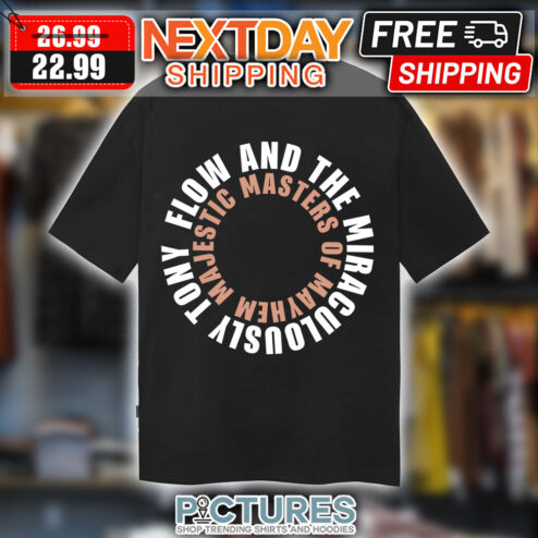 Flow and the miraculously Tony masters of mayhem Majestic shirt