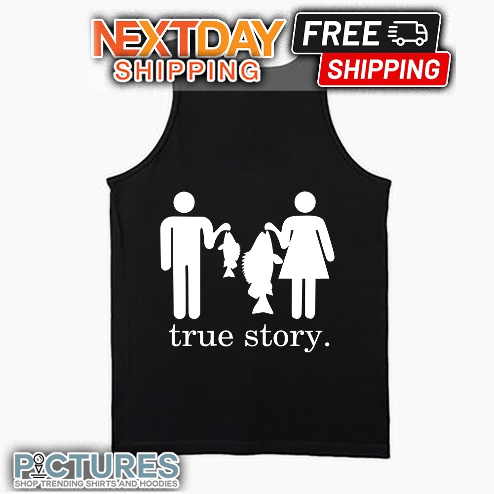 FREE shipping Man And Woman Fishing True Story shirt, Unisex tee
