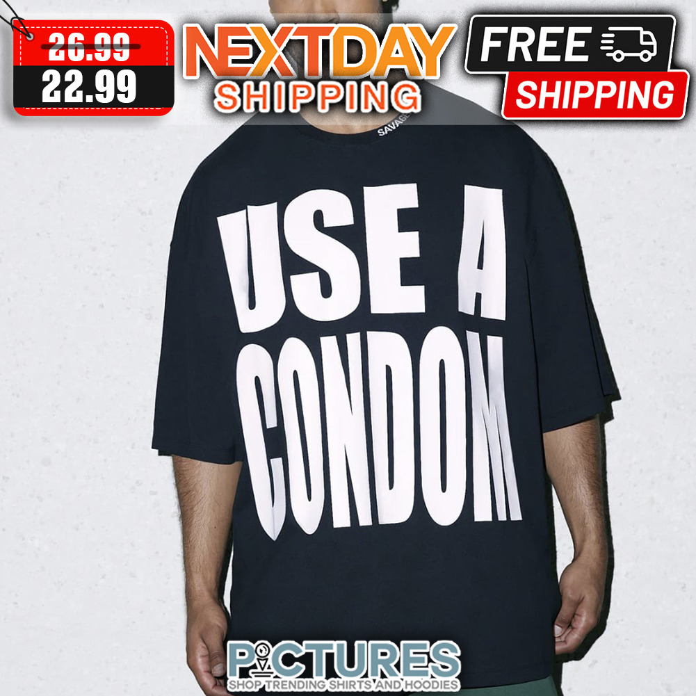 Use A Condom shirt