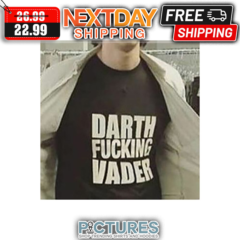 Darth Fucking Vader shirt