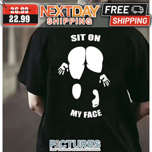 Butter Sit On My Face shirt
