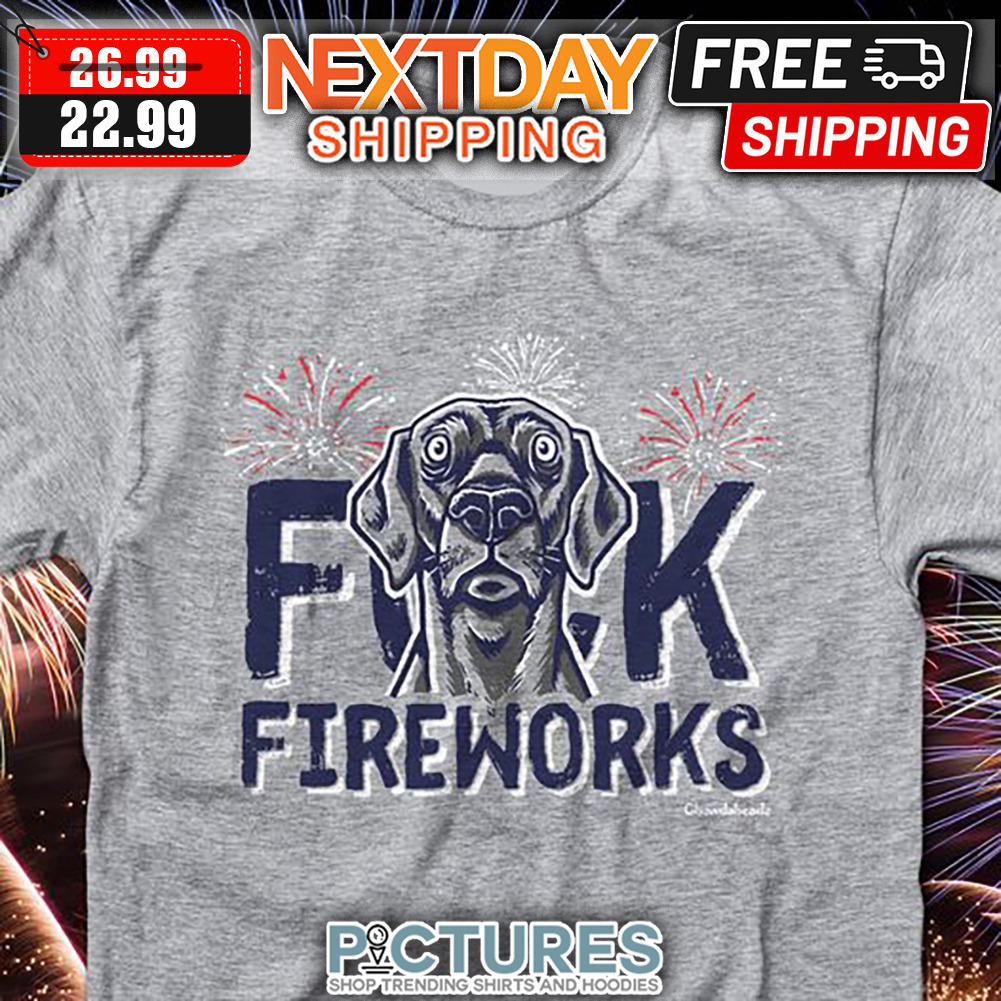 Dog Fuck Fireworks 4th Of July shirt