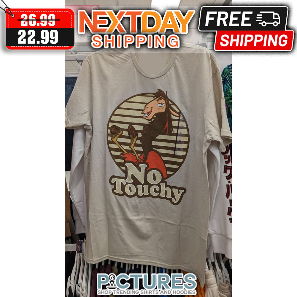 The Emperor's New Groove No Touchy shirt