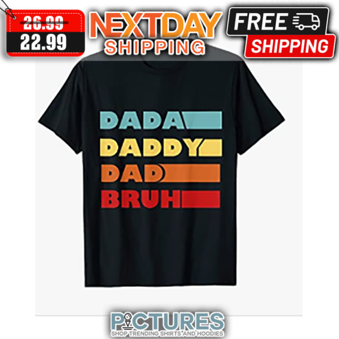 Dada Daddy Dad Bruh Retro shirt