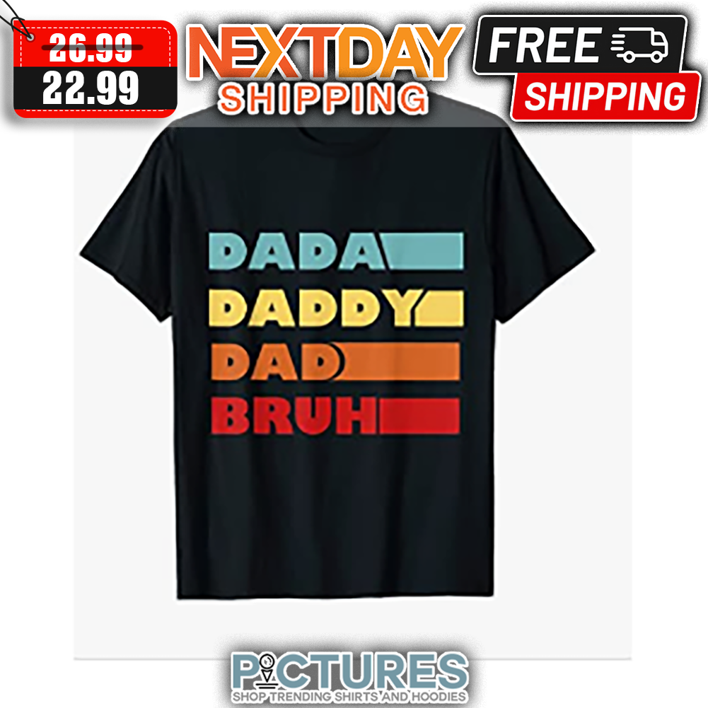 Dada Daddy Dad Bruh Retro shirt