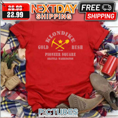 Klondike Gold Rush Pioneer Square Seatle Washington shirt