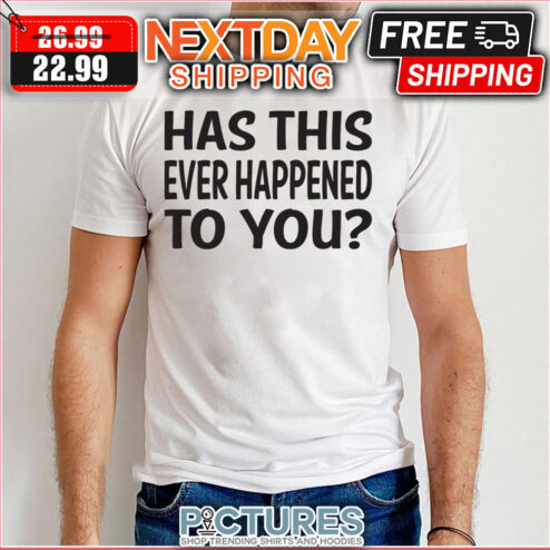 Tim Robinson Has This Ever Happened To You shirt