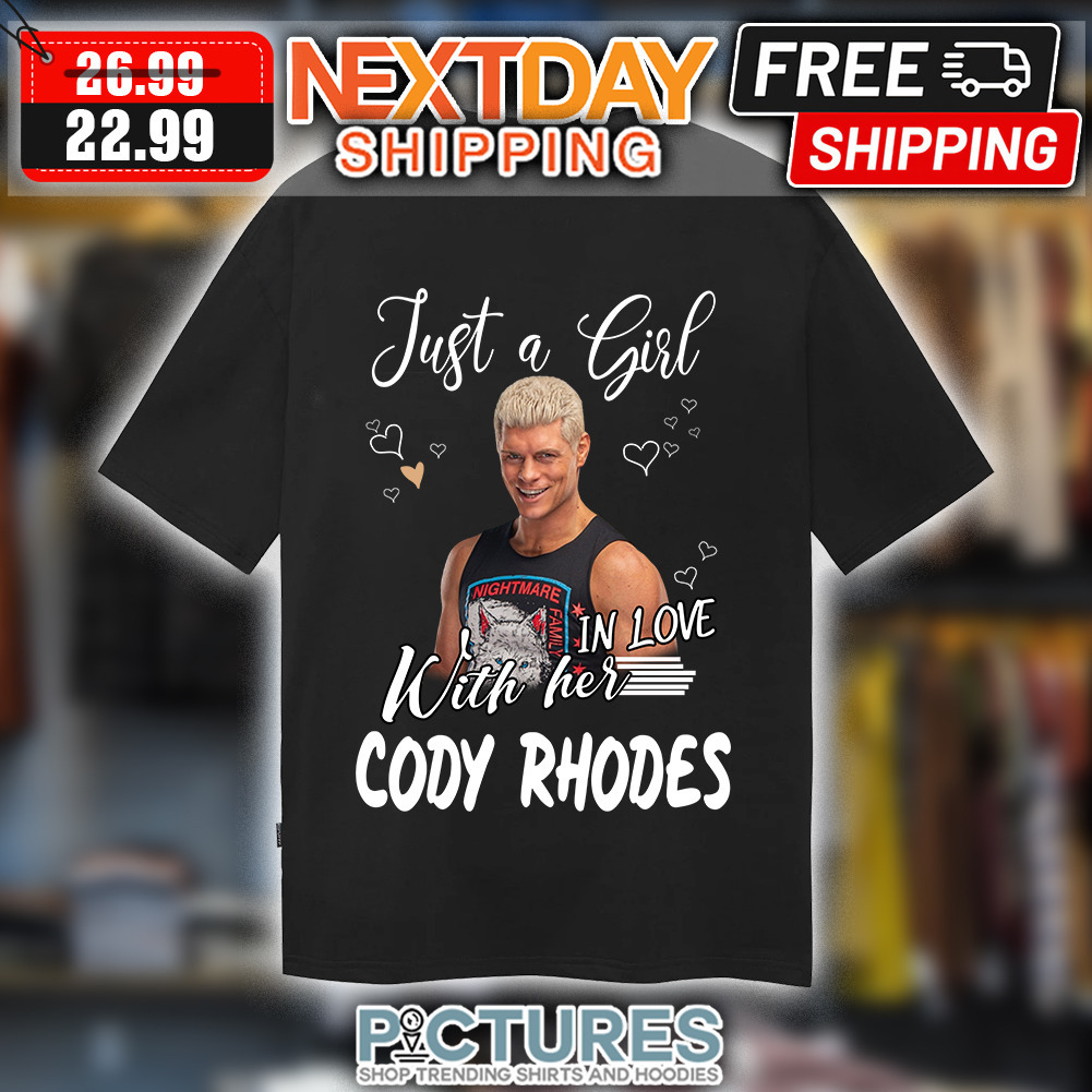 Just A Girl in Love With Her cody Rhodes Shirt