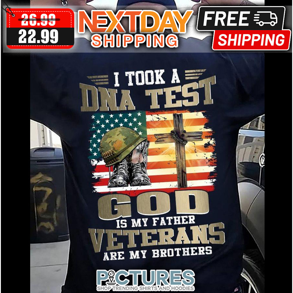 I Took A DNA Test God Is My Father Veterans Are My Brothers American Flag Vintage shirt